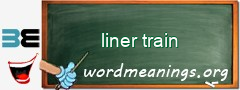 WordMeaning blackboard for liner train